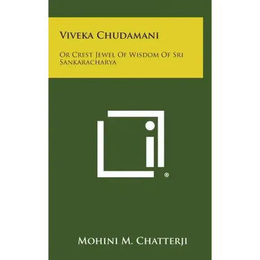 Viveka Chudamani: Or Crest Jewel of Wisdom of Sri Sankaracharya