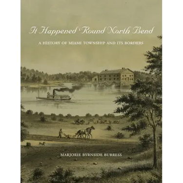 It Happened 'Round North Bend: A History of Miami Township and its Borders