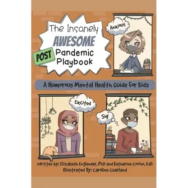 The Insanely Awesome POST Pandemic Playbook: A Humorous Mental Health Guide For Kids