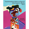 Transformations: Works on Paper by Artist Eugene J. Martin, Part I