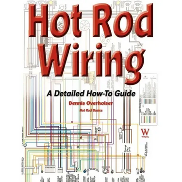 Hot Rod Wiring: A Detailed How-To Guide