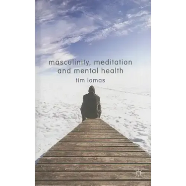 Masculinity, Meditation and Mental Health