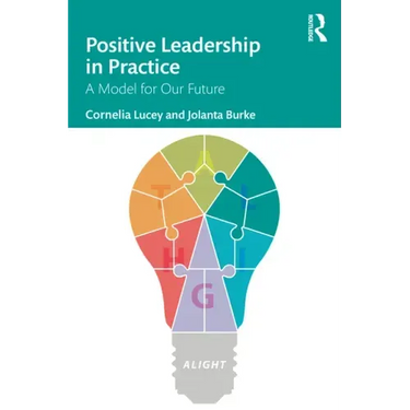 Positive Leadership in Practice: A Model for Our Future