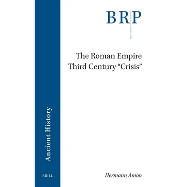 The Roman Empire Third Century 'Crisis'