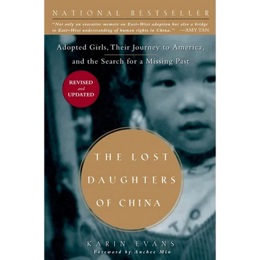 The Lost Daughters of China: Adopted Girls, Their Journey to America, and the Search fora Missing Past