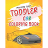 My Very First Toddler Car Coloring Book: Cool Cars Coloring Book For Clever Preschool Children