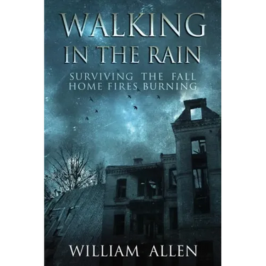 Walking in the Rain Books One & Two: Surviving the Fall and Home Fires Burning