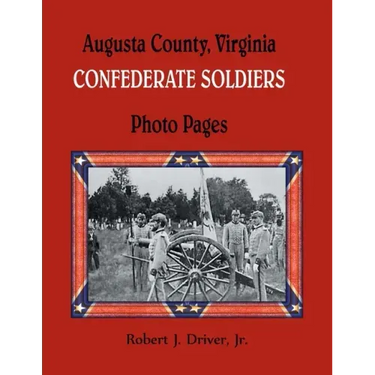 Augusta County, Virginia Confederate Soldiers: Photo Pages