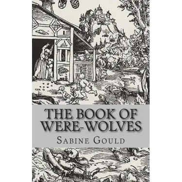 The Book of Were-Wolves