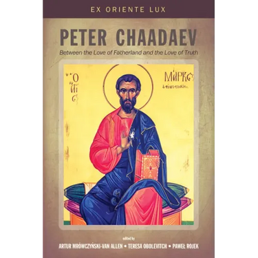 Peter Chaadaev: Between the Love of Fatherland and the Love of Truth