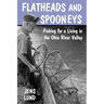Flatheads and Spooneys: Fishing for a Living in the Ohio River Valley