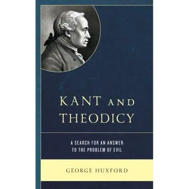 Kant and Theodicy: A Search for an Answer to the Problem of Evil