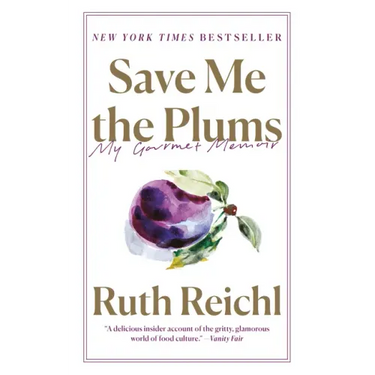 Save Me the Plums: My Gourmet Memoir