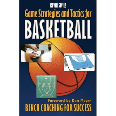 Game Strategies and Tactics For Basketball: Bench Coaching for Success
