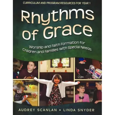 Rhythms of Grace Year 1: Worship and Faith Formation for Children and Families with Special Needs