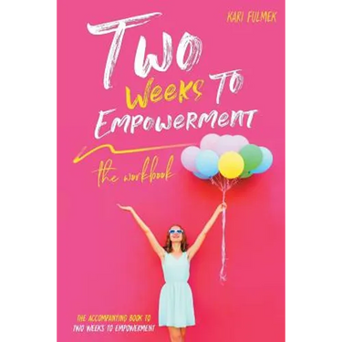 Two Weeks to Empowerment: The Workbook