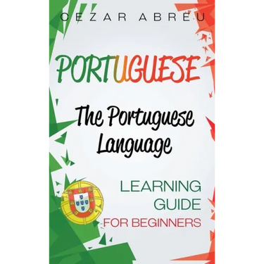 Portuguese: The Portuguese Language Learning Guide for Beginners