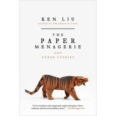 The Paper Menagerie and Other Stories
