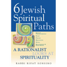 Six Jewish Spiritual Paths: A Rationalist Looks at Spirituality