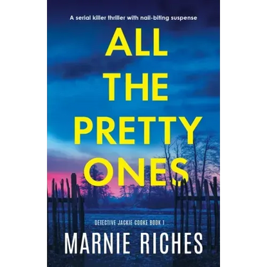 All the Pretty Ones: A serial killer thriller with nail-biting suspense