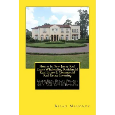 Homes in New Jersey Real Estate Wholesaling Residential Real Estate & Commercial Real Estate Investing: Learn Real Estate Finance for Homes for sale i