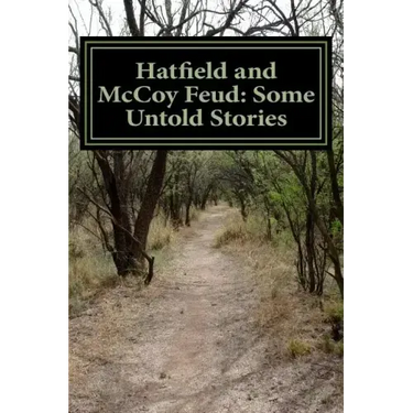 Hatfield and McCoy Feud: Some Untold Stories