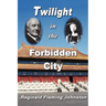 Twilight in the Forbidden City (Illustrated and Revised 4th Edition)