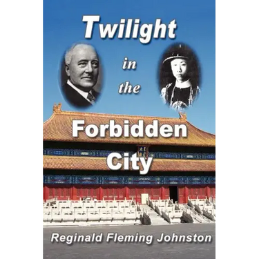 Twilight in the Forbidden City (Illustrated and Revised 4th Edition)