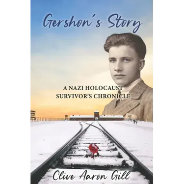 Gershon's Story: A Nazi Holocaust Survivor's Chronicle