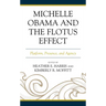 Michelle Obama and the FLOTUS Effect: Platform, Presence, and Agency