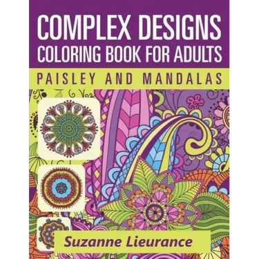 Complex Designs - Paisley and Mandalas: A Coloring Book for Adults