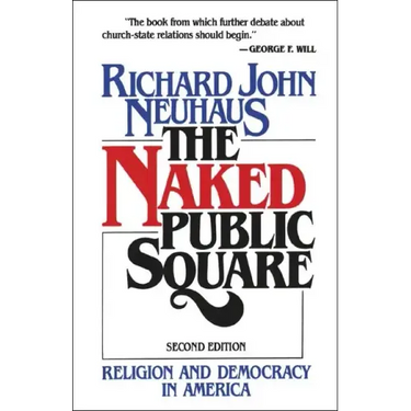 The Naked Public Square: Religion and Democracy in America