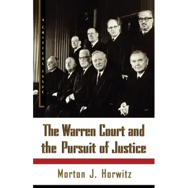 The Warren Court and the Pursuit of Justice
