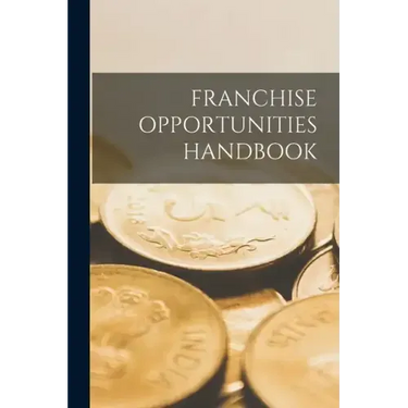 Franchise Opportunities Handbook