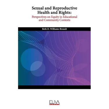 Sexual and Reproductive Health and Rights: Perspectives on Equity in Educational and Community Contexts