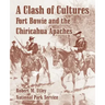 A Clash of Cultures: Fort Bowie and the Chiricahua Apaches