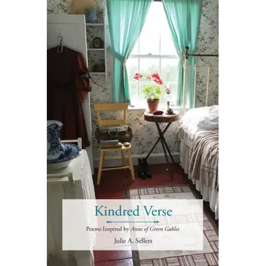 Kindred Verse: Poems Inspired by Anne of Green Gables