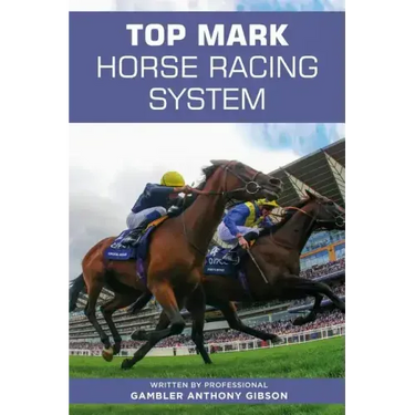 Top Mark Horse Racing System: Written by Professional Gambler Anthony Gibson