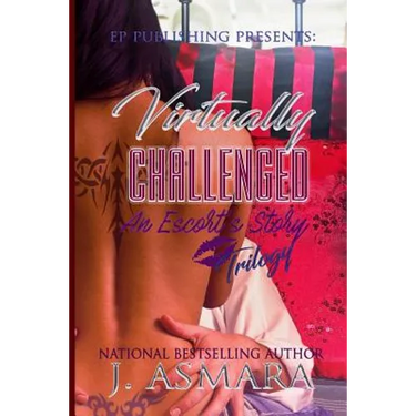 Virtually Challenged: Trilogy: An Escort's Story