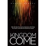 Kingdom Come: Why We Must Give Up Our Obsession with Fixing the Church--And What We Should Do Instead