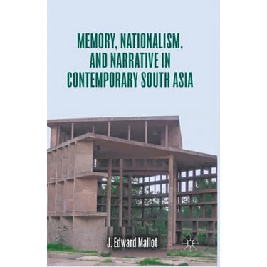 Memory, Nationalism, and Narrative in Contemporary South Asia