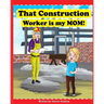 That Construction Worker is My Mom