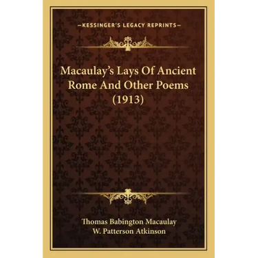 Macaulay's Lays Of Ancient Rome And Other Poems (1913)