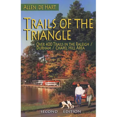 Trails of the Triangle: Over 400 Trails in the Raleigh/Durham/Chapel Hill Area