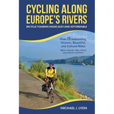 Cycling Along Europe's Rivers: Bicycle Touring Made Easy and Affordable