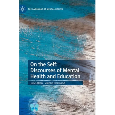 On the Self: Discourses of Mental Health and Education
