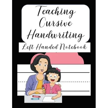 Teaching Cursive Handwriting Left Handed Notebook: Left hand journal workbook notebook for cursive letter practice for left handed beginner kids teens
