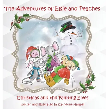 The Adventures of Elsie and Peaches: Christmas and the Fainting Elves