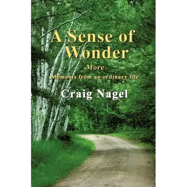 A Sense of Wonder: More moments from an ordinary life