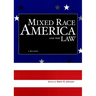 Mixed Race America and the Law: A Reader